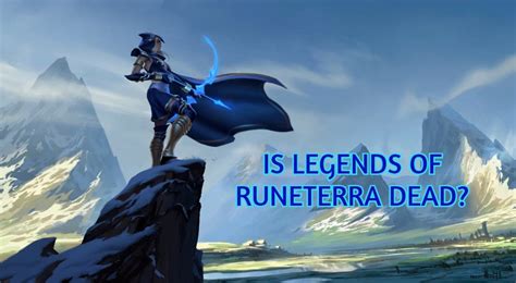 legends of runeterra reddit|is runeterra dead.